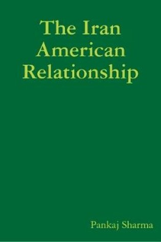 Cover of The Iran American Relationship