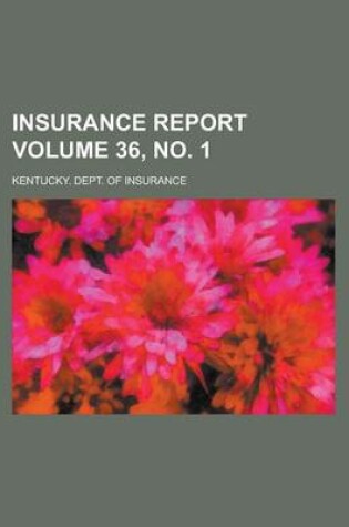 Cover of Insurance Report Volume 36, No. 1