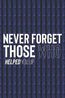 Book cover for Never Forget Those Who Helped You