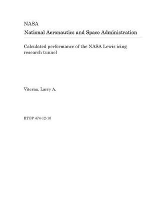 Book cover for Calculated Performance of the NASA Lewis Icing Research Tunnel