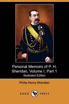 Book cover for Personal Memoirs of P. H. Sheridan, Volume I, Part 1 (Illustrated Edition) (Dodo Press)