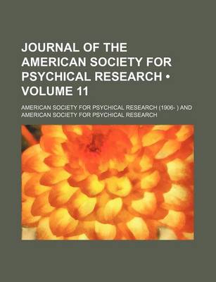 Book cover for Journal of the American Society for Psychical Research (Volume 11)