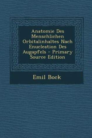 Cover of Anatomie Des Menschlichen Orbitalinhaltes Nach Enucleation Des Augapfels