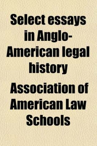 Cover of Select Essays in Anglo-American Legal History (Volume 2)