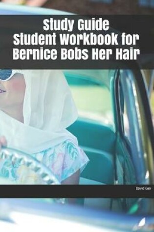 Cover of Study Guide Student Workbook for Bernice Bobs Her Hair