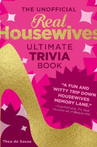 Cover of The Unofficial Real Housewives Ultimate Trivia Book