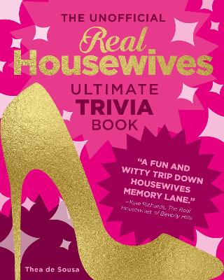 Cover of The Unofficial Real Housewives Ultimate Trivia Book