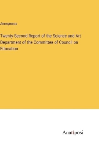 Cover of Twenty-Second Report of the Science and Art Department of the Committee of Council on Education