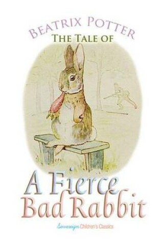 Cover of The Tale of a Fierce Bad Rabbit