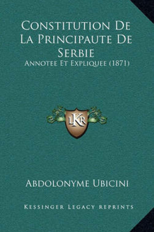 Cover of Constitution de La Principaute de Serbie