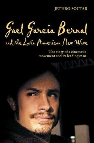 Cover of Gael Garcia Bernal and the Latin American New Wave