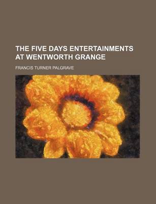 Book cover for The Five Days Entertainments at Wentworth Grange