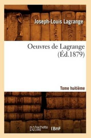 Cover of Oeuvres de Lagrange. Tome Huitieme (Ed.1879)