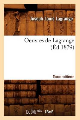 Book cover for Oeuvres de Lagrange. Tome Huitieme (Ed.1879)