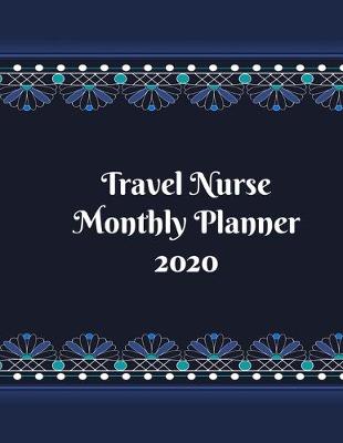 Book cover for Travel Nurse Monthly Planner