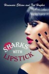 Book cover for Sharks with Lipstick