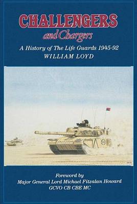 Book cover for Challengers and Chargers: A History of the Life Guards 1945-92