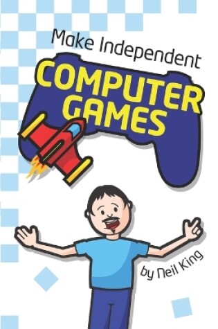 Cover of Make Independent Computer Games