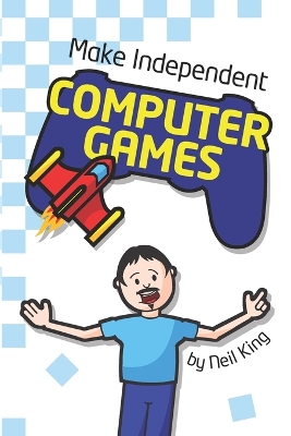 Book cover for Make Independent Computer Games