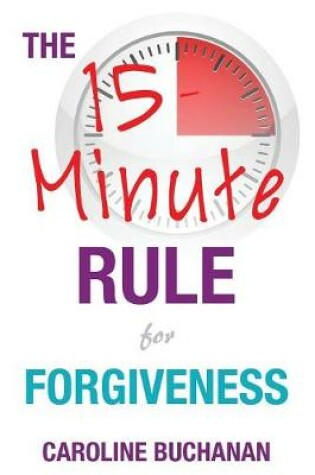 Cover of The 15-Minute Rule for Forgiveness