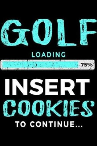 Cover of Golf Loading 75% Insert Cookies To Continue