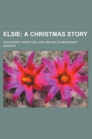 Cover of Elsie; A Christmas Story