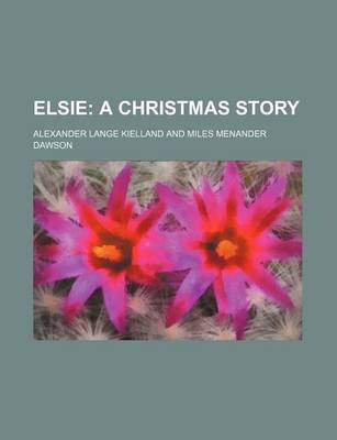 Book cover for Elsie; A Christmas Story