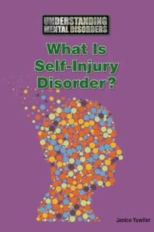 Cover of What Is Self-Injury Disorder