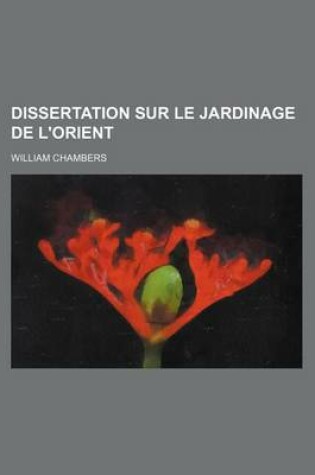 Cover of Dissertation Sur Le Jardinage de L'Orient