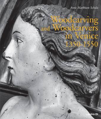 Book cover for Woodcarving and Woodcarvers in Venice 1350-1550