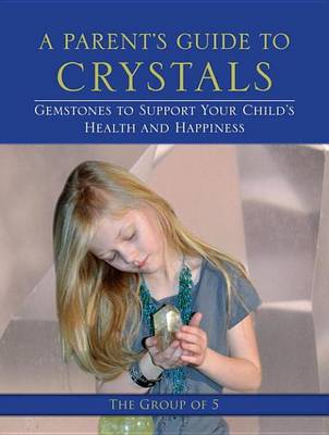 Cover of A Parent's Guide to Crystals