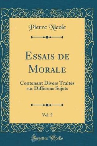 Cover of Essais de Morale, Vol. 5