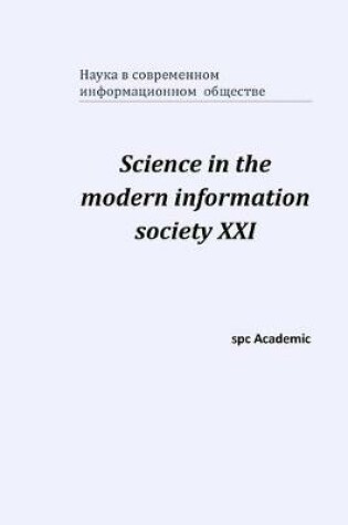 Cover of Science in the modern information society XXI