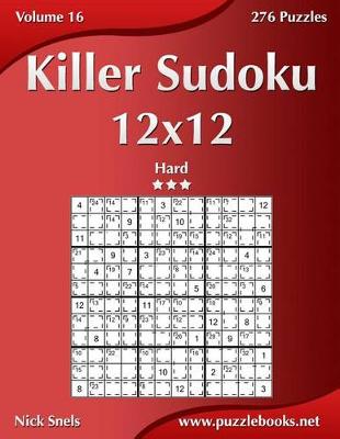 Book cover for Killer Sudoku 12x12 - Hard - Volume 16 - 276 Puzzles