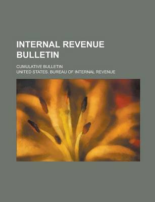 Book cover for Internal Revenue Bulletin; Cumulative Bulletin