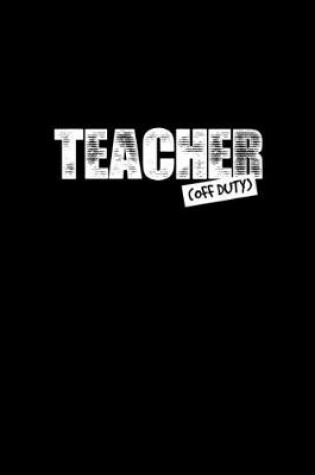 Cover of Teacher Off duty