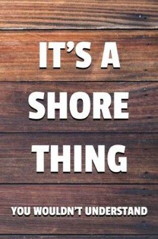 Cover of It's a Shore Thing You Wouldn't Understand