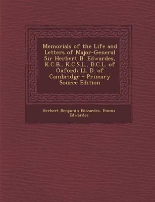 Book cover for Memorials of the Life and Letters of Major-General Sir Herbert B. Edwardes, K.C.B., K.C.S.L., D.C.L. of Oxford; LL. D. of Cambridge - Primary Source E