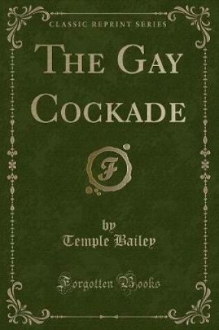 Cover of The Gay Cockade (Classic Reprint)