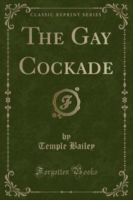 Book cover for The Gay Cockade (Classic Reprint)