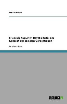 Book cover for Friedrich August v. Hayeks Kritik am Konzept der sozialen Gerechtigkeit