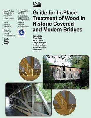 Book cover for Guide for In-Place Treatment of Wood in Historic Covered and Modern Bridges