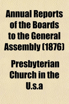 Book cover for Annual Reports of the Boards to the General Assembly (1876)