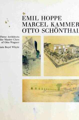 Cover of Whyte: Three Architects from the Master Class of Otto Wagner - Emil Hoppe Marcel Kammere