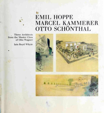 Book cover for Whyte: Three Architects from the Master Class of Otto Wagner - Emil Hoppe Marcel Kammere