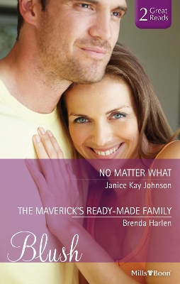 Book cover for No Matter What/The Maverick's Ready-Made Family