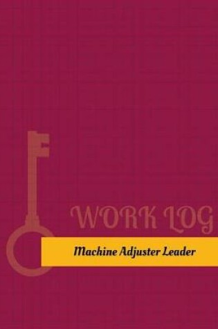 Cover of Machine Adjuster Leader Work Log