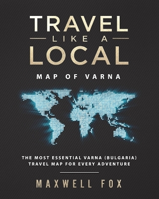 Book cover for Travel Like a Local - Map of Varna