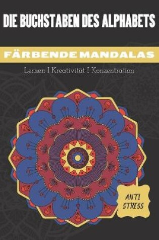 Cover of Die Buchstaben Des Alphabets - Farbende Mandalas