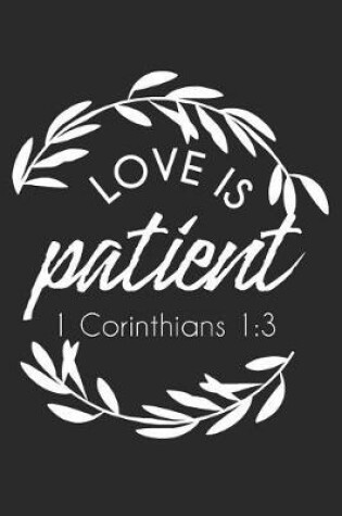Cover of Love Is Patient 1 Corinthians 1
